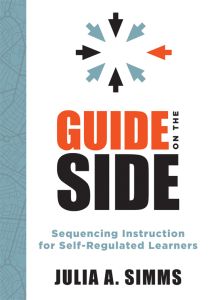 Guide on the Side: Sequencing Instruction for Self-Regulated Learners by Julia A. Simms; colorful arrows in a circle.