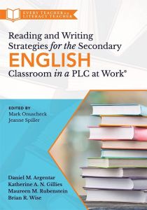 Reading and Writing Strategies for the Secondary English Classroom in a PLC at Work®