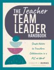 The Teacher Team Leader Handbook